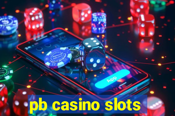 pb casino slots