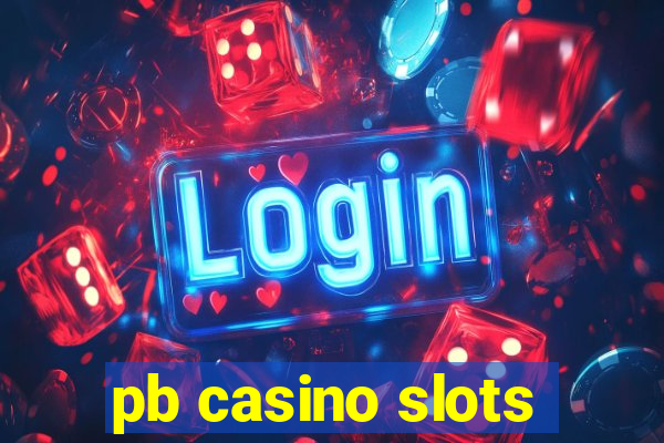 pb casino slots