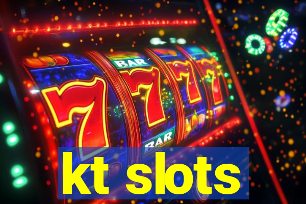 kt slots