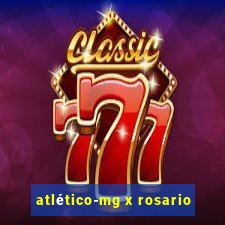 atlético-mg x rosario