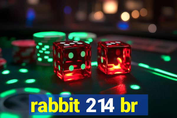 rabbit 214 br