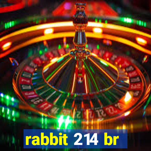 rabbit 214 br