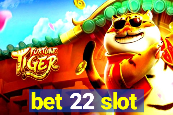 bet 22 slot