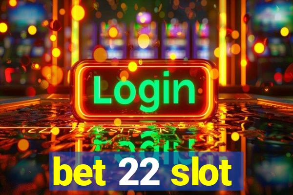 bet 22 slot