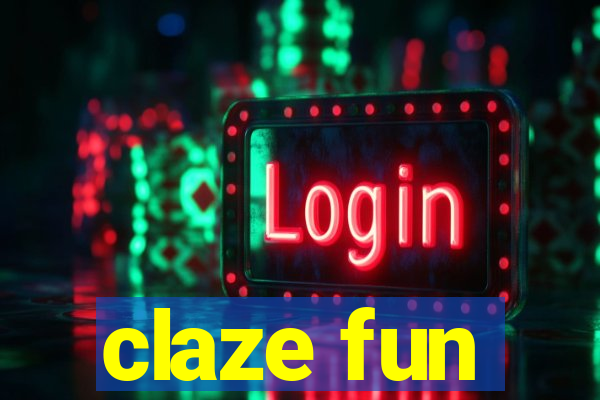 claze fun