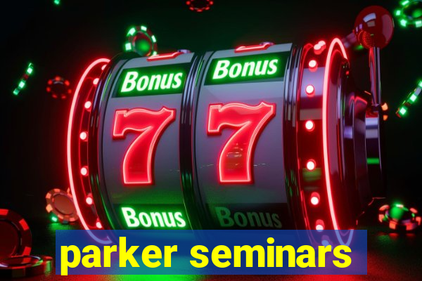 parker seminars