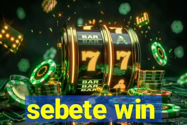 sebete win