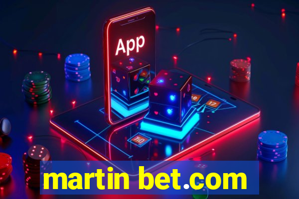 martin bet.com