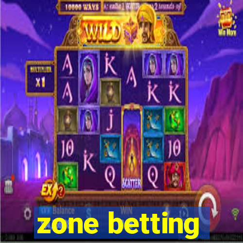 zone betting