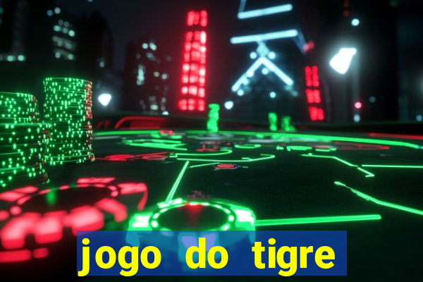 jogo do tigre fortune tiger