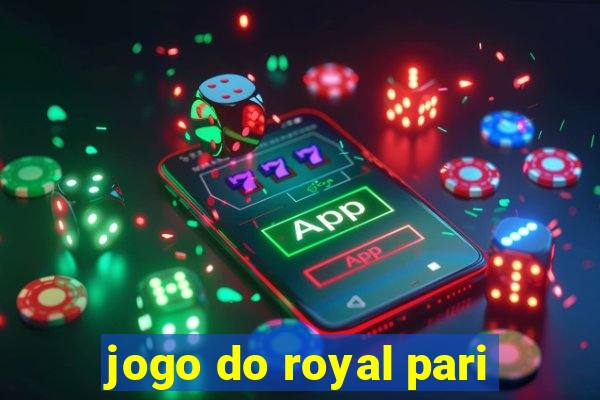 jogo do royal pari