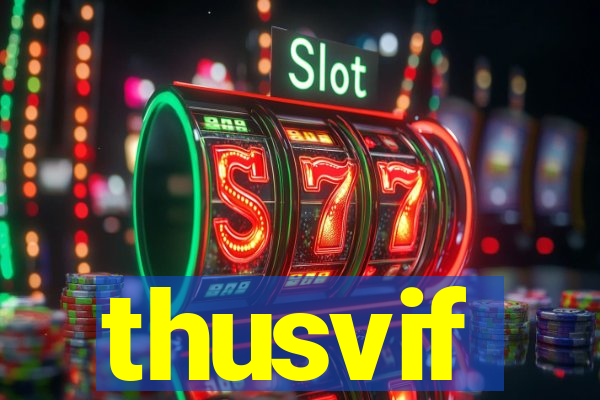 thusvif