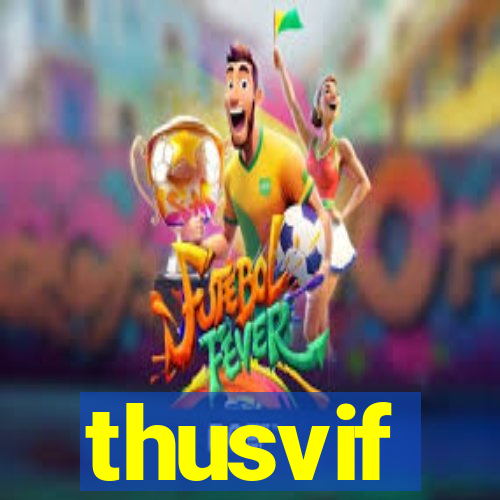 thusvif