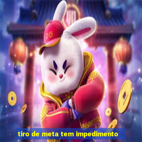 tiro de meta tem impedimento