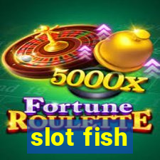 slot fish