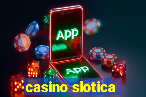 casino slotica