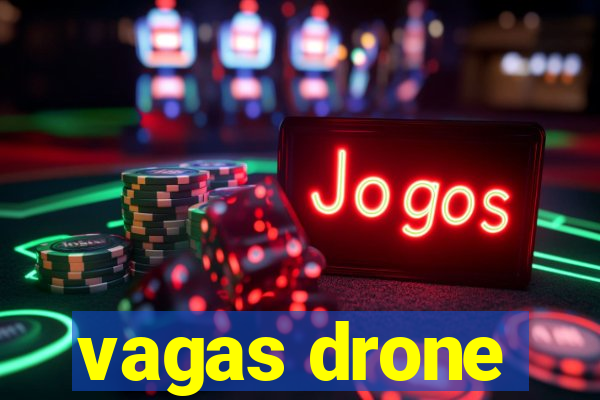 vagas drone