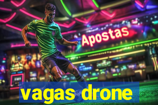 vagas drone