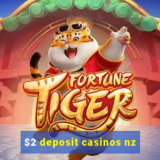 $2 deposit casinos nz