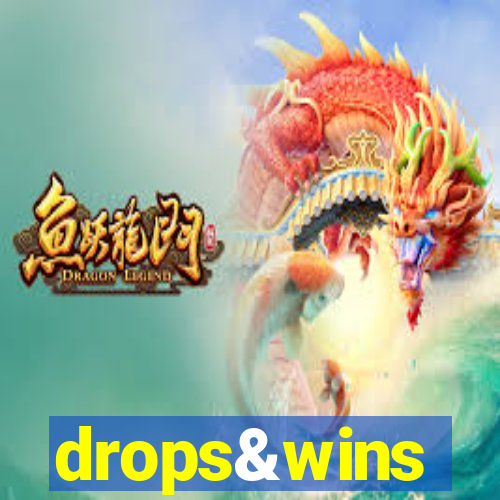 drops&wins