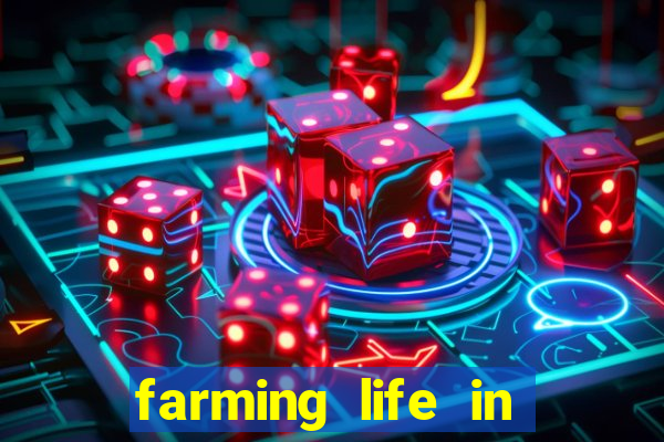 farming life in another world dublado