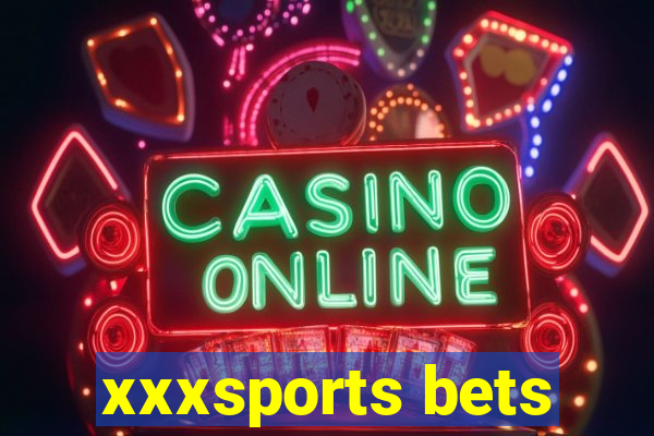 xxxsports bets