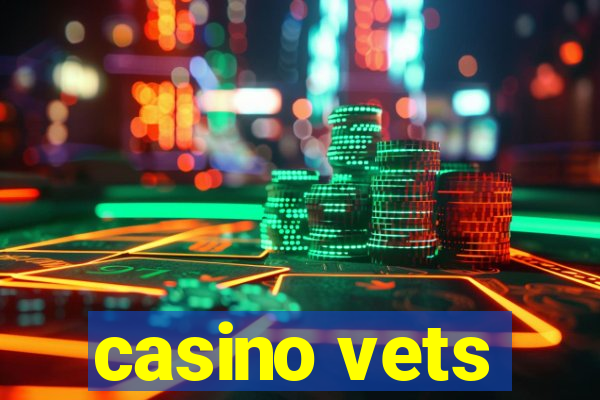 casino vets