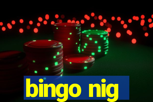 bingo nig