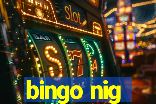 bingo nig