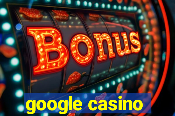 google casino