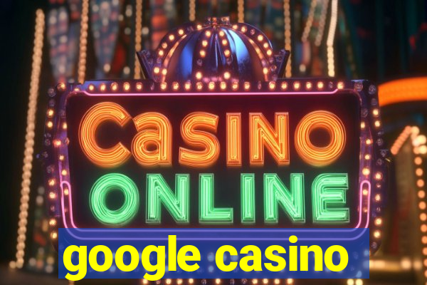 google casino