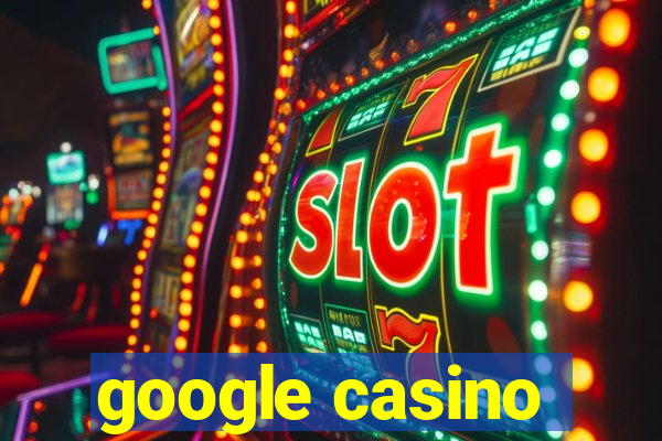 google casino