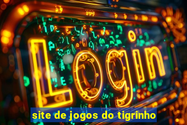 site de jogos do tigrinho