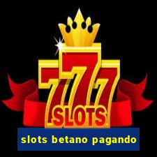 slots betano pagando