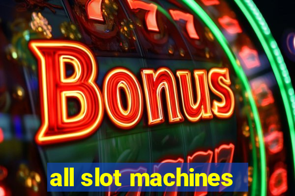 all slot machines