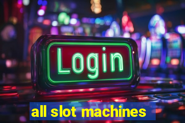 all slot machines