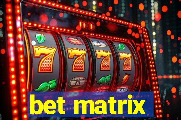 bet matrix