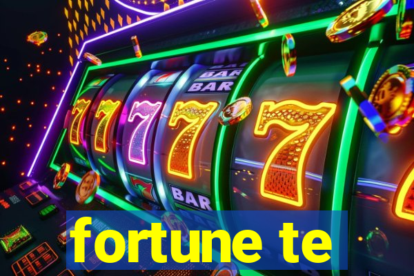 fortune te