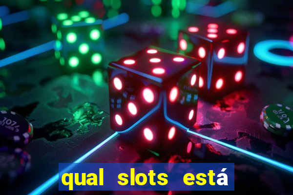 qual slots está pagando agora