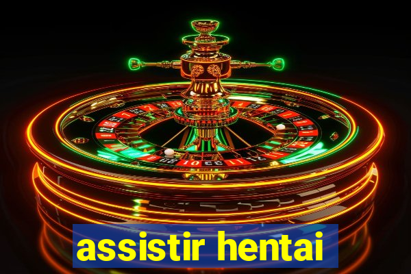 assistir hentai