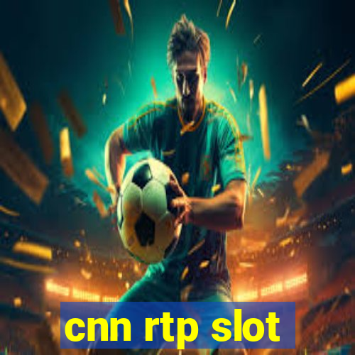 cnn rtp slot