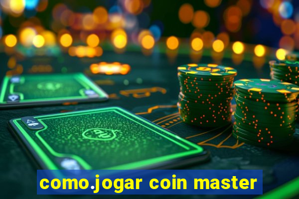 como.jogar coin master