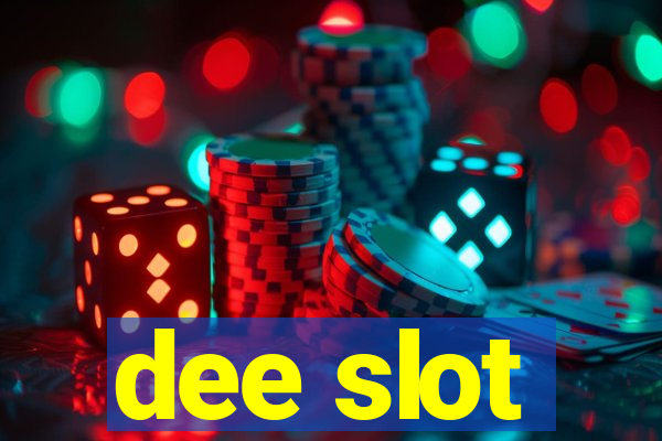 dee slot