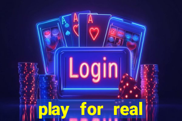 play for real money casino