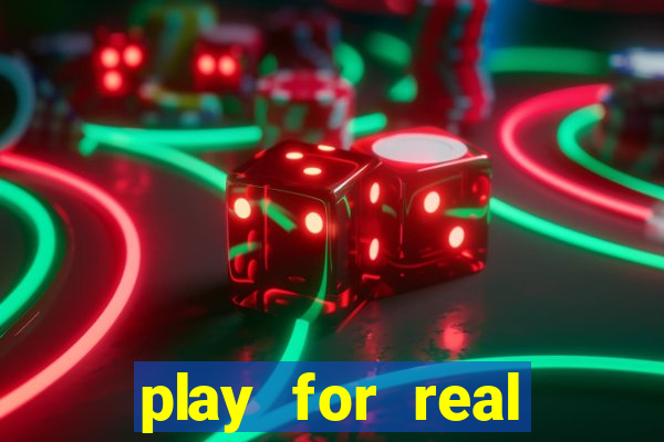 play for real money casino