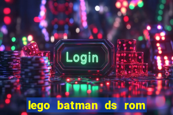 lego batman ds rom pt br