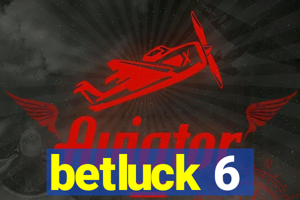 betluck 6