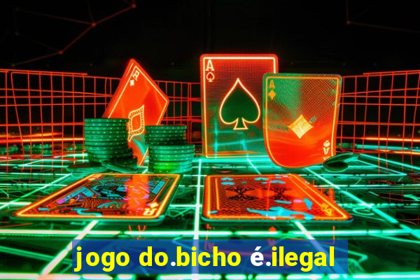 jogo do.bicho é.ilegal