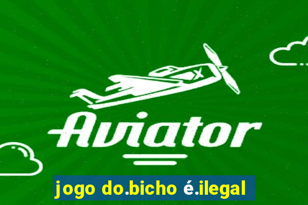 jogo do.bicho é.ilegal