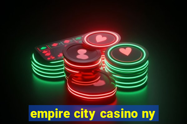 empire city casino ny